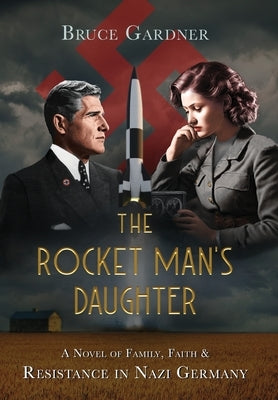 The Rocket Man's Daughter by Gardner, Bruce