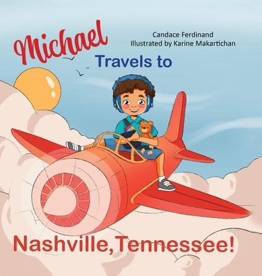 Michael Travels to Nashville, Tennessee! by Ferdinand, Candace