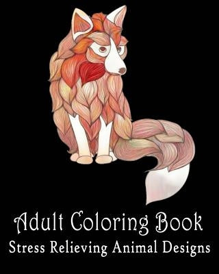 Adult coloring pages: Stress Relieving Animal Designs: Coloring For Relax by Coloring Pages, Adult