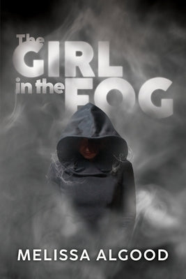 The Girl In The Fog: Book One Enhanced Being Series by Algood, Melissa D.