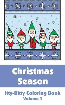 Christmas Season Itty-Bitty Coloring Book (Volume 1) by H R Wallace Publishing