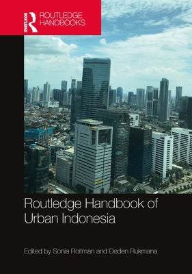 Routledge Handbook of Urban Indonesia by Roitman, Sonia
