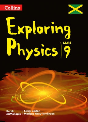 Collins Exploring Physics: Grade 9 for Jamaica by McMonagle, Derek