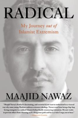 Radical: My Journey Out of Islamist Extremism by Nawaz, Maajid