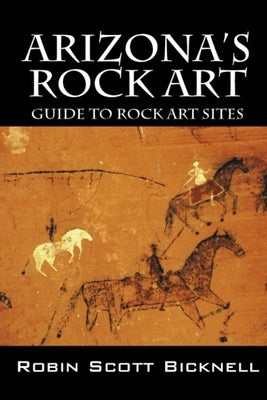 Arizona's Rock Art by Bicknell, Robin Scott
