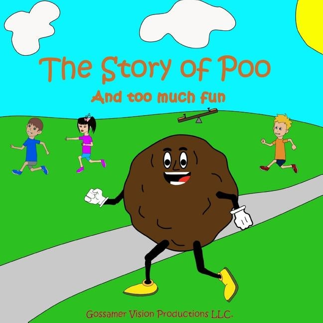 The Story of Poo And too much fun by Visions LLC, Gosammer