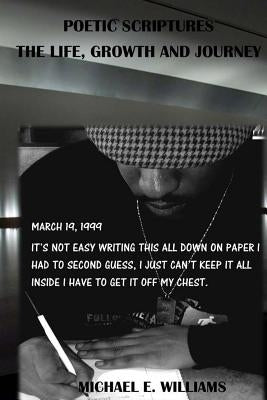 Poetic Scriptures: The Life, Growth and Journey by Williams, Michael E.