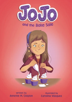 Jojo and the Bake Sale by Clayton, Annette M.