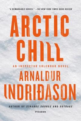 Arctic Chill: An Inspector Erlendur Novel by Indridason, Arnaldur