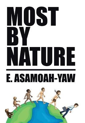 Most By Nature by E. Asamoah-Yaw
