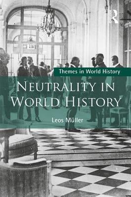 Neutrality in World History by Müller, Leos