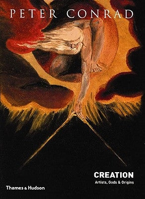 Creation: Artists, Gods, & Origins by Conrad, Peter