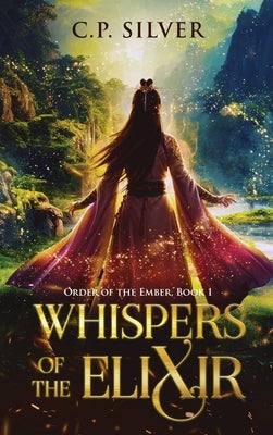 Whispers of the Elixir by Silver, C. P.