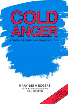 Cold Anger: A Story of Faith and Power Politics by Rogers, Mary Beth