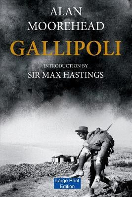 Gallipoli (Large Print Edition) by Moorehead, Alan