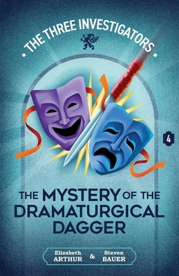 The Mystery of the Dramaturgical Dagger by Arthur, Elizabeth