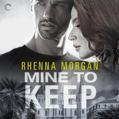 Mine to Keep by Morgan, Rhenna