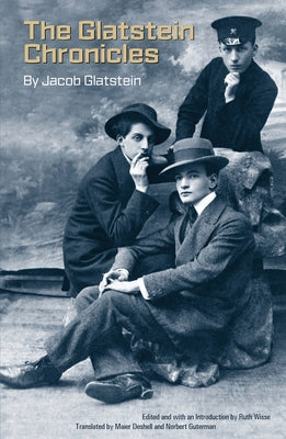 The Glatstein Chronicles by Glatstein, Jacob