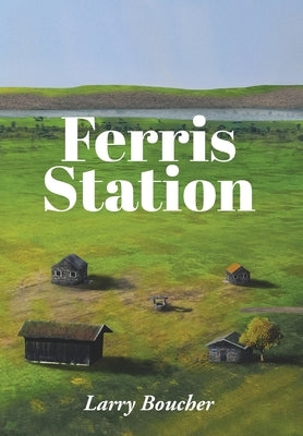 Ferris Station by Boucher, Larry