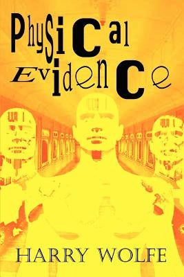 Physical Evidence by Wolfe, Harry