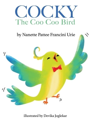 COCKY-The Coo Coo Bird by Pattee Francini Urie, Nanette
