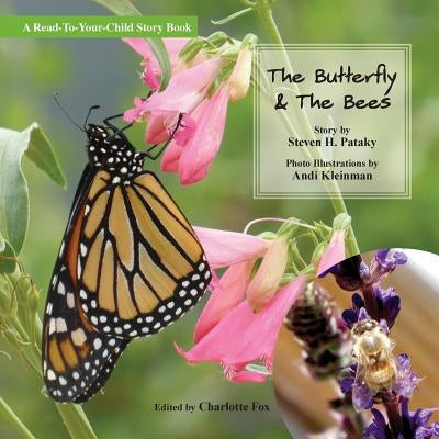 The Butterfly & The Bees by Pataky, Steven H.