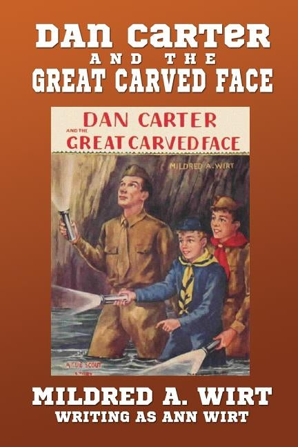 Dan Carter and the Great Carved Face by Wirt, Mildred A.