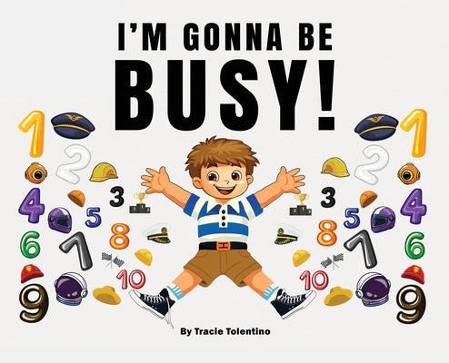 I'm Gonna Be Busy by Tolentino, Tracie