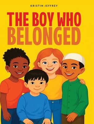 The Boy Who Belonged by Jeffrey, Kristin