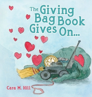 The Giving Bag Book Gives On... by M. Hill, Cara