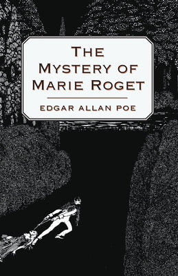 The Mystery of Marie Roget by Poe, Edgar Allan