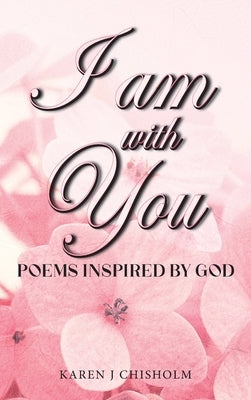 I AM with You by Chisholm, Karen J.