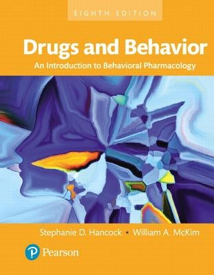 Drugs and Behavior: An Introduction to Behavioral Pharmacology by Hancock, Stephanie
