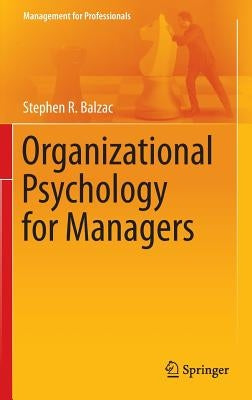 Organizational Psychology for Managers by Balzac, Stephen R.
