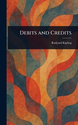 Debits and Credits by Kipling, Rudyard