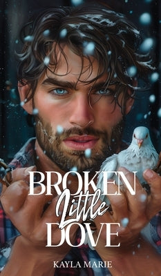 Broken Little Dove by Marie, Kayla
