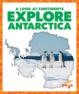 Explore Antarctica by Wilkins, Veronica B.