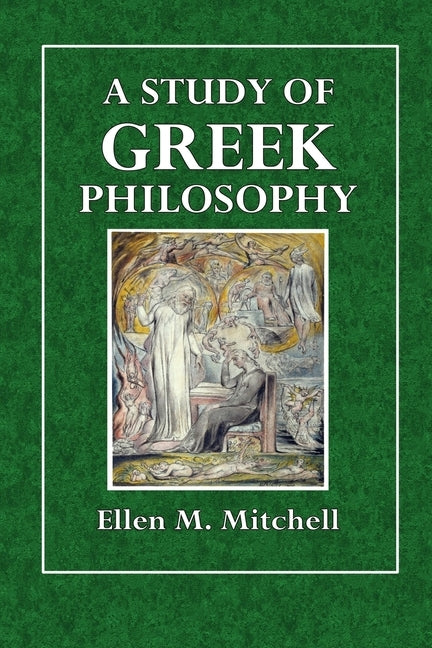 A Study of Greek Philosophy by Mitchell, Ellen M.