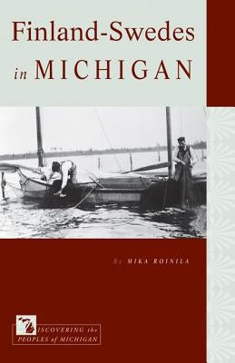Finland-Swedes in Michigan by Roinila, Mika