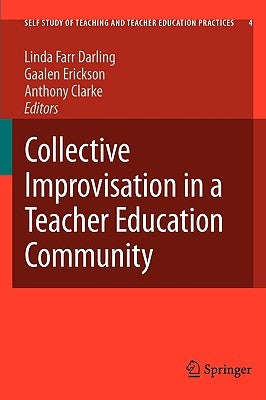 Collective Improvisation in a Teacher Education Community by Farr Darling, Linda