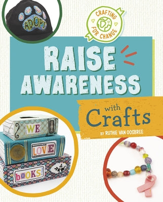 Raise Awareness with Crafts by Van Oosbree, Ruthie