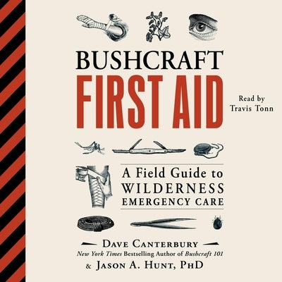 Bushcraft First Aid: A Field Guide to Wilderness Emergency Care by Canterbury, Dave
