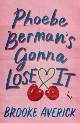 Phoebe Berman's Gonna Lose It by Averick, Brooke