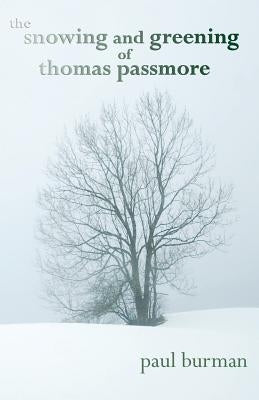 The Snowing and Greening of Thomas Passmore by Burman, Paul