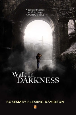 Walk In Darkness by Davidson Fleming, Rosemary