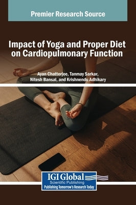 Impact of Yoga and Proper Diet on Cardiopulmonary Function by Chatterjee, Ayan