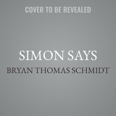 Simon Says: A John Simon Thriller by Schmidt, Bryan Thomas