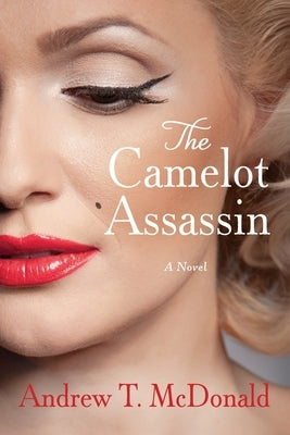 The Camelot Assassin by McDonald, Andrew T.