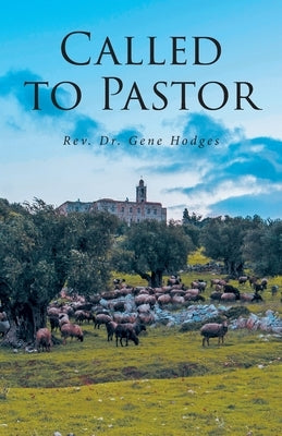 Called To Pastor by Hodges, Gene