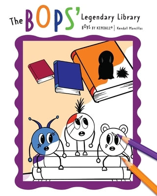 The BOPS' Legendary Library by Mancillas, Kendall